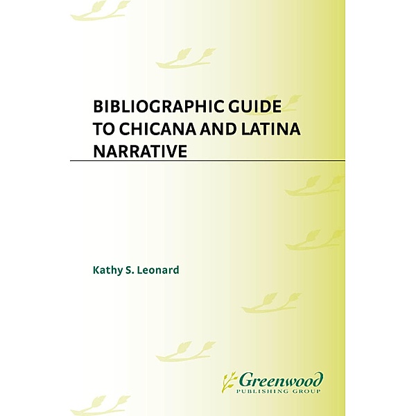 Bibliographic Guide to Chicana and Latina Narrative, Kathy Leonard