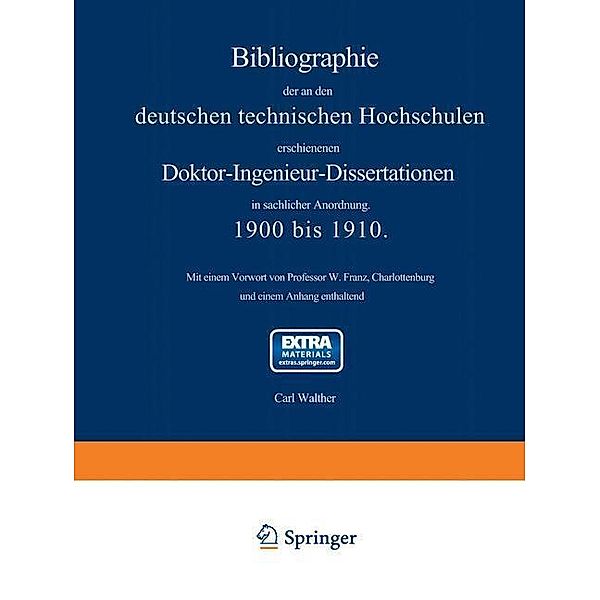 Bibliographie der an den deutschen Technischen Hochschulen erschienenen Doktor-Ingenieur-Dissertationen in sachlicher Anordnung. 1900 bis 1910, Carl Walther