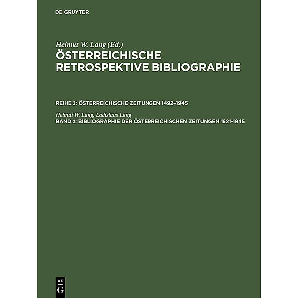 Bibliographie der österreichischen Zeitungen 1621-1945. Reihe 2. Band 2, Helmut W. Lang, Ladislaus Lang