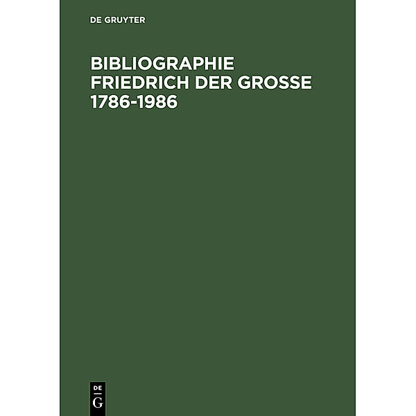 Bibliographie Friedrich der Grosse 1786-1986