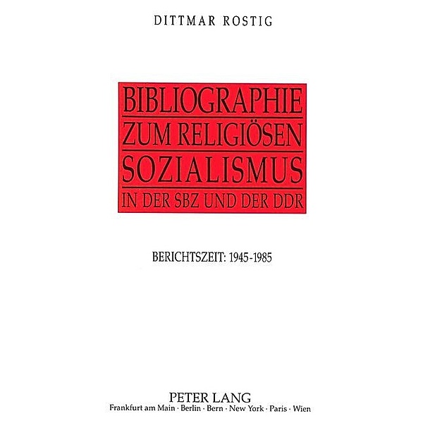 Bibliographie zum religiösen Sozialismus in der SBZ und der DDR, Dittmar Rostig