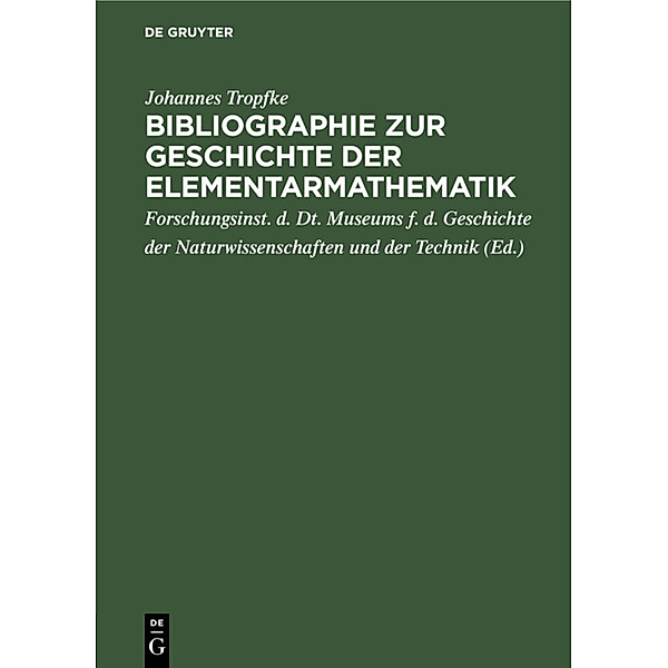 Bibliographie zur Geschichte der Elementarmathematik, Johannes Tropfke