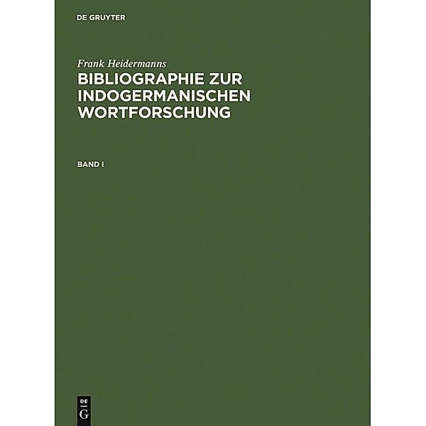 Bibliographie zur indogermanischen Wortforschung 3 Bde., Frank Heidermanns