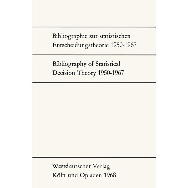 Bibliographie zur statistischen Entscheidungstheorie 1950-1967 / Bibliography of Statistical Decision Theory 1950-1967, Günter Menges