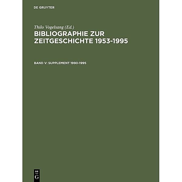 Bibliographie zur Zeitgeschichte 1953-1995 / Band V / Supplement 1990-1995, Supplement 1990-1995