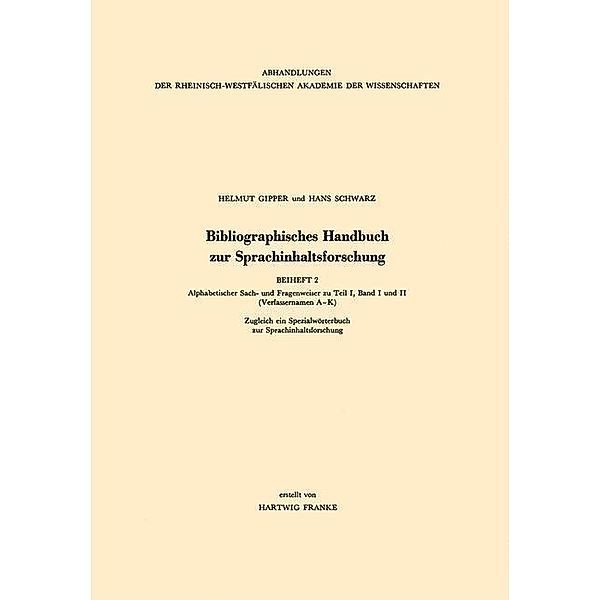 Bibliographisches Handbuch zur Sprachinhaltsforschung / Arbeitsgemeinschaft für Forschung des Landes Nordrhein-Westfalen Bd.16a / 2, Helmut Gipper, Hans Schwarz