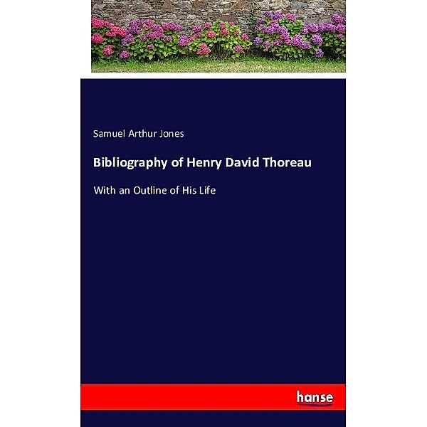 Bibliography of Henry David Thoreau, Samuel Arthur Jones