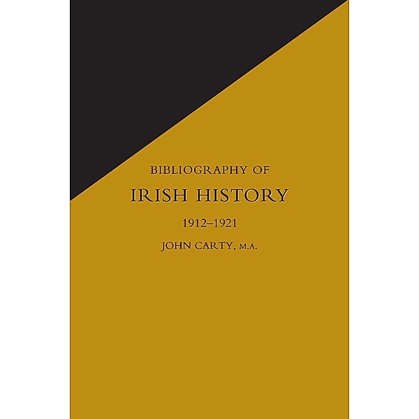 Bibliography of Irish History 1912-1921 / Andrews UK, James Carty
