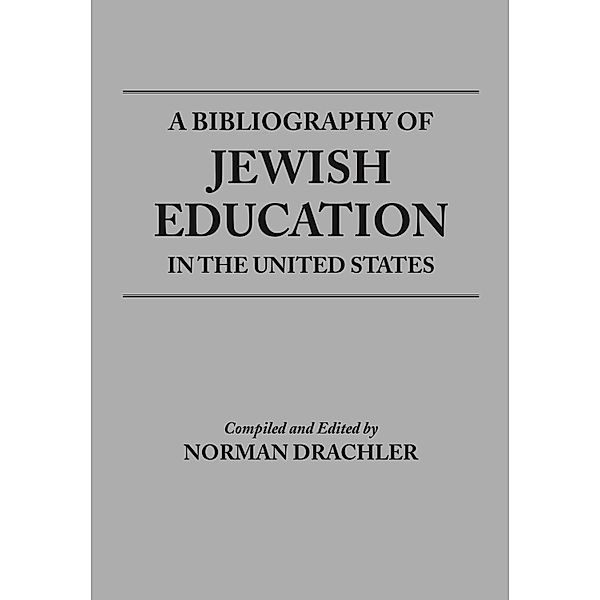 Bibliography of Jewish Education in the United States, Norman Drachler