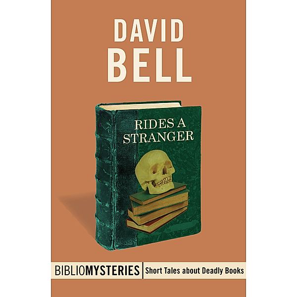 Bibliomysteries: Rides a Stranger, David Bell
