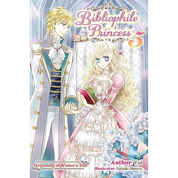 Bibliophile Princess: Volume 5 / Bibliophile Princess Bd.5, Yui