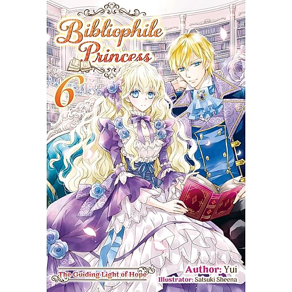 Bibliophile Princess: Volume 6 / Bibliophile Princess Bd.6, Yui