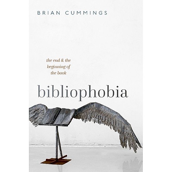 Bibliophobia / Clarendon Lectures in English, Brian Cummings