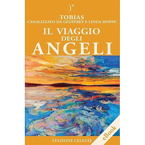 Biblioteca Celeste: Il Viaggio degli Angeli, Tobias, Geoffrey Hoppe, Linda Hoppe