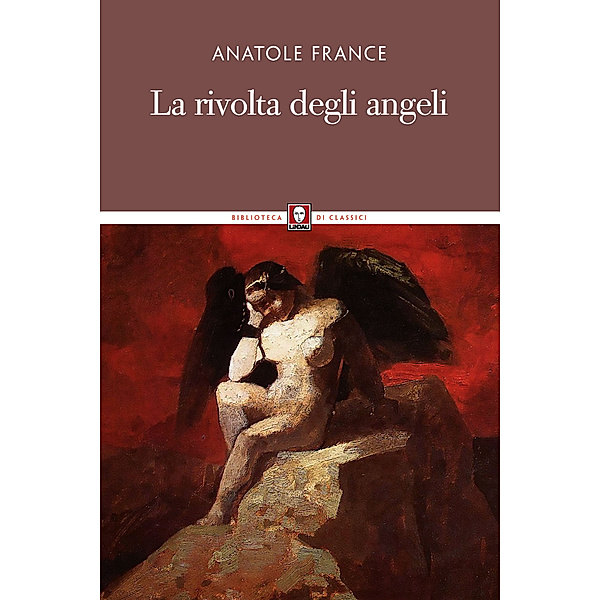 Biblioteca di Classici: La rivolta degli angeli, Anatole France