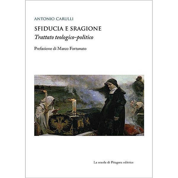 Biblioteca di sudi umanistici: Sfiducia e sragione, Antonio Carulli