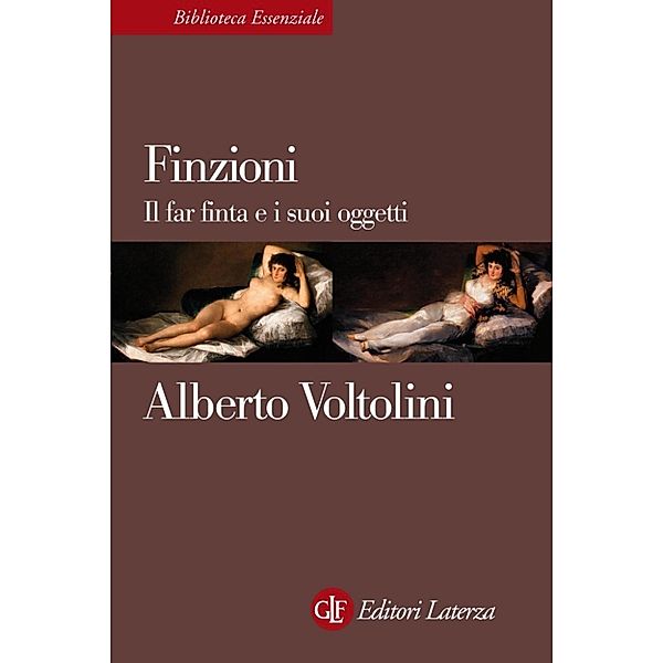 Biblioteca Essenziale Laterza: Finzioni, Alberto Voltolini