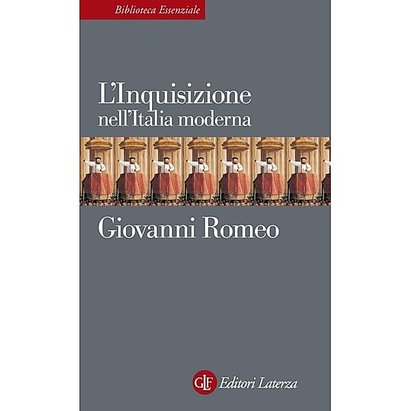Biblioteca Essenziale Laterza: L'Inquisizione nell'Italia moderna, Giovanni Romeo