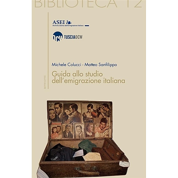 Biblioteca: Guida allo studio dell'emigrazione italiana, Matteo Sanfilippo, Michele Colucci