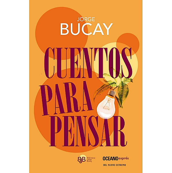 Biblioteca Jorge Bucay: Cuentos para pensar, Jorge Bucay