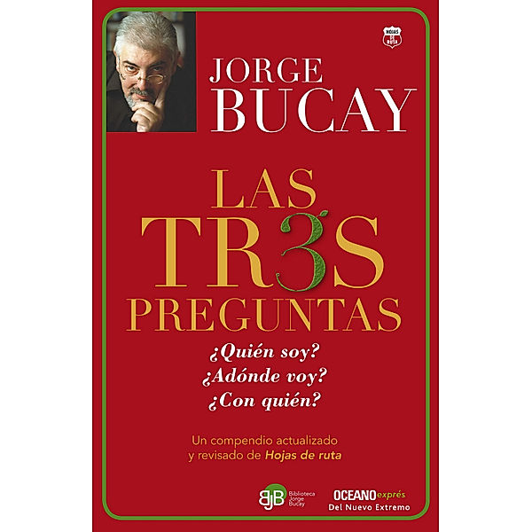 Biblioteca Jorge Bucay. Hojas de ruta: Las tres preguntas, Jorge Bucay