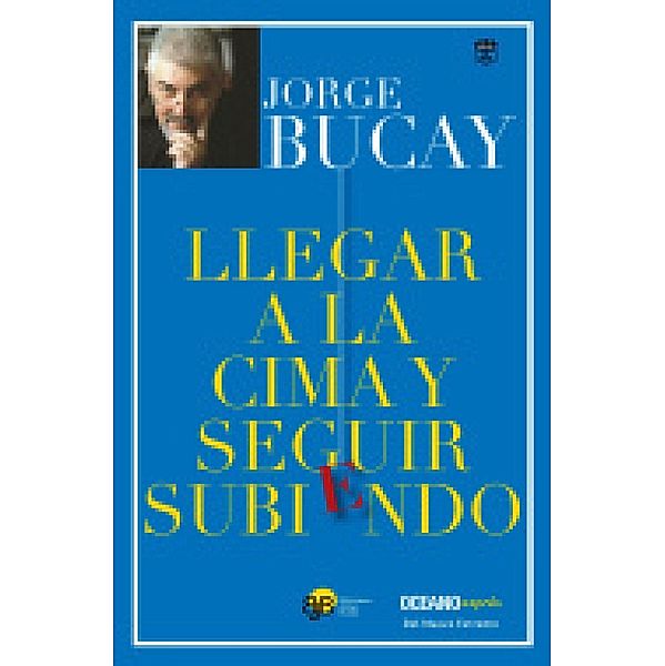 Biblioteca Jorge Bucay. Hojas de ruta: Llegar a la cima y seguir subiendo. El sexto camino, Jorge Bucay