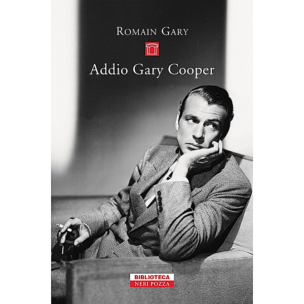 Biblioteca Neri Pozza: Addio Gary Cooper, Romain Gary