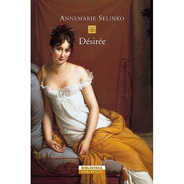 Biblioteca Neri Pozza: Désirée, Annemarie Selinko