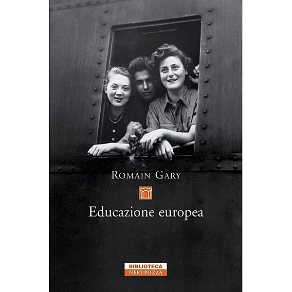 Biblioteca Neri Pozza: Educazione Europea, Romain Gary
