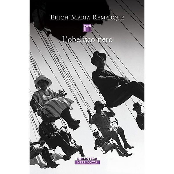 Biblioteca Neri Pozza: L'obelisco nero, Erich Maria Remarque