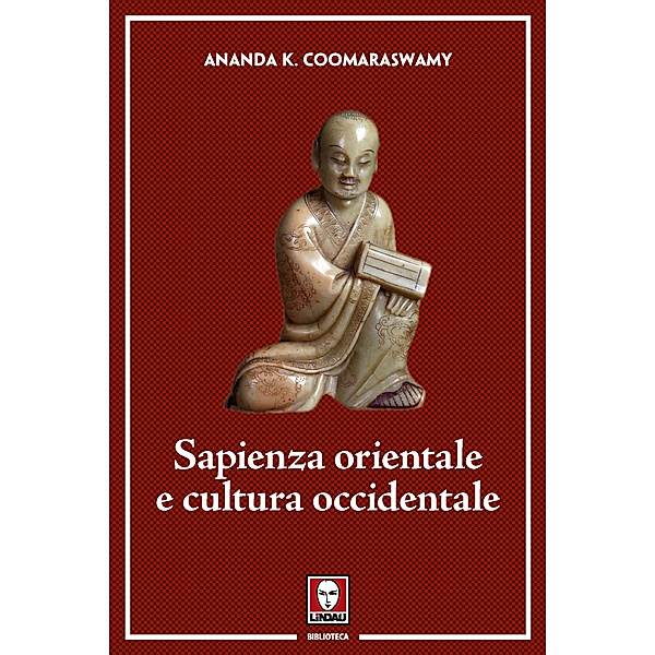 Biblioteca: Sapienza orientale e cultura occidentale, Ananda K. Coomaraswamy