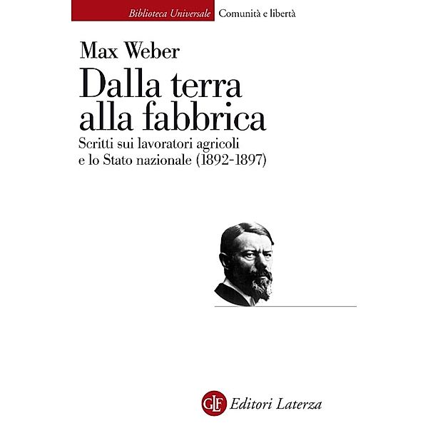 Biblioteca Universale Laterza: Dalla terra alla fabbrica, Max Weber, Furio Ferraresi, S. Mezzadra