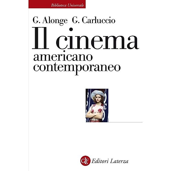 Biblioteca Universale Laterza: Il cinema americano contemporaneo, Giaime Alonge, Giulia Carluccio