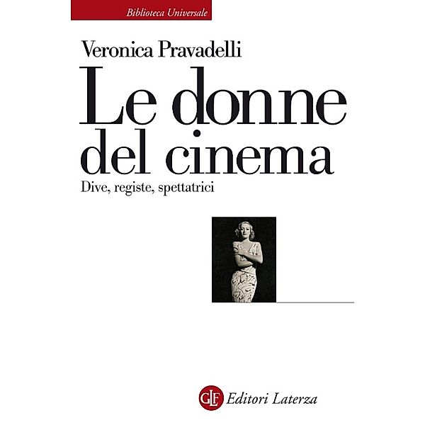 Biblioteca Universale Laterza: Le donne del cinema, Veronica Pravadelli