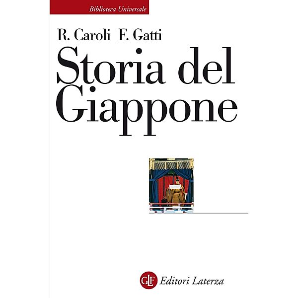 Biblioteca Universale Laterza: Storia del Giappone, Rosa Caroli, Francesco Gatti