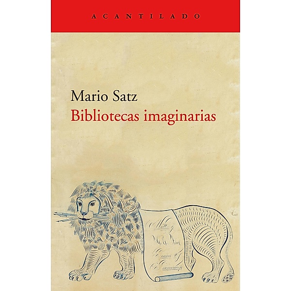 Bibliotecas imaginarias / Cuadernos del Acantilado Bd.107, Mario Satz