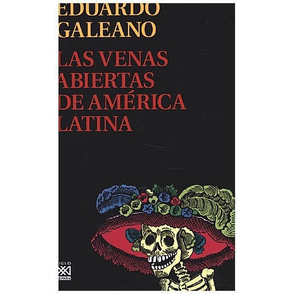 Bibliotheca Eduardo Galeano / Las venas abiertas de América Latina, Eduardo Galeano