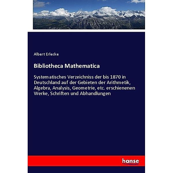 Bibliotheca Mathematica, Albert Erlecke