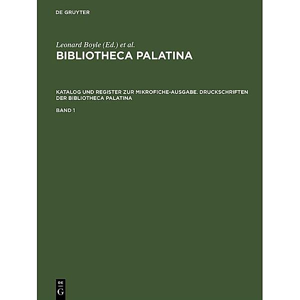 Bibliotheca Palatina. Katalog und Register zur Mikrofiche-Ausgabe. Druckschriften der Bibliotheca Palatina