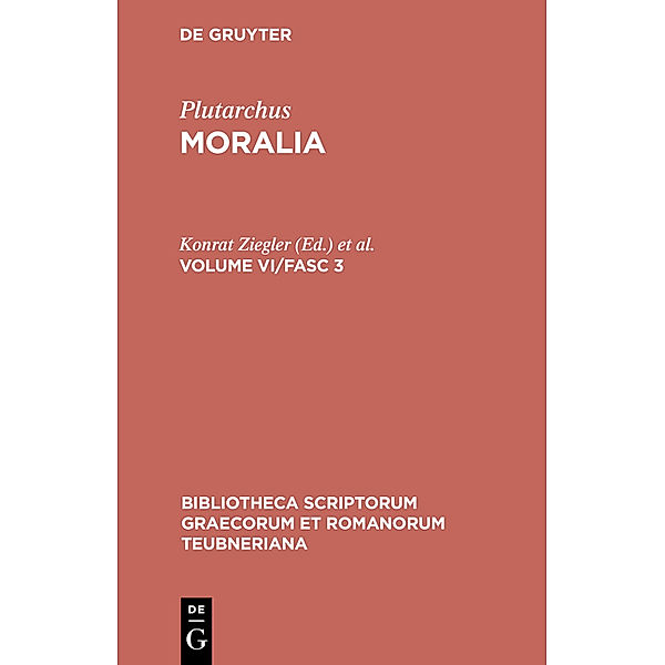Bibliotheca scriptorum Graecorum et Romanorum Teubneriana / Moralia.Vol.VI/Fasc.3, Plutarch