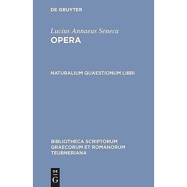 Bibliotheca scriptorum Graecorum et Romanorum Teubneriana / Naturalium quaestionum libros, der Jüngere Seneca