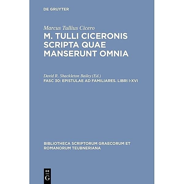 Bibliotheca scriptorum Graecorum et Romanorum Teubneriana / Epistulae ad familiares. Libri I-XVI, Cicero