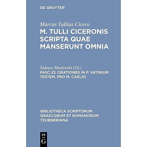 Bibliotheca scriptorum Graecorum et Romanorum Teubneriana / Orationes in P. Vatinium testem. Pro M. Caelio, Cicero