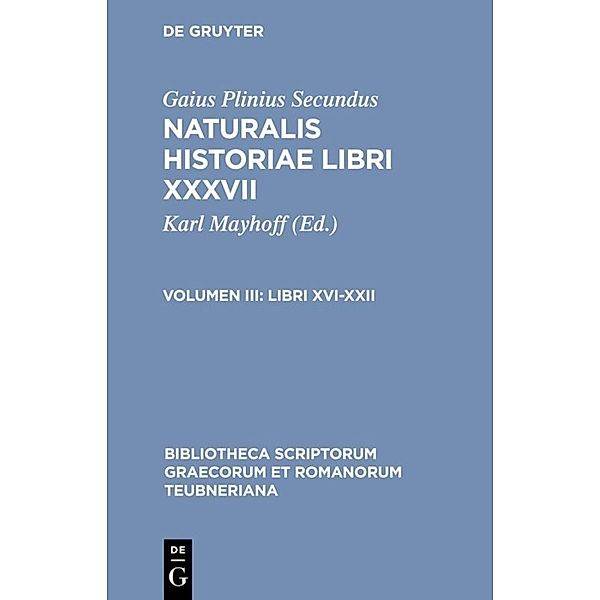 Bibliotheca scriptorum Graecorum et Romanorum Teubneriana / Libri XVI-XXII, Gaius Plinius Secundus