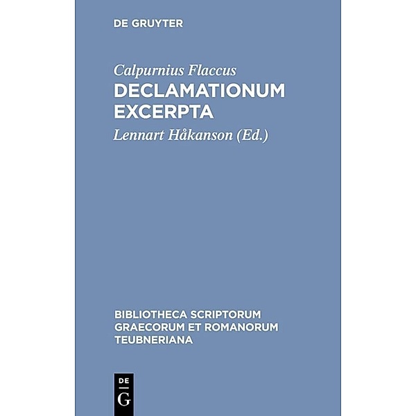 Bibliotheca scriptorum Graecorum et Romanorum Teubneriana / Declamationum excerpta, Calpurnius Flaccus