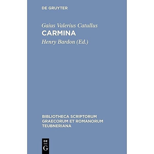 Bibliotheca scriptorum Graecorum et Romanorum Teubneriana / Carmina, Catull