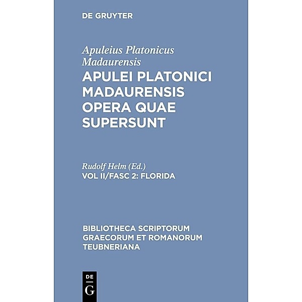 Bibliotheca scriptorum Graecorum et Romanorum Teubneriana / Florida, Apuleius Platonicus Madaurensis