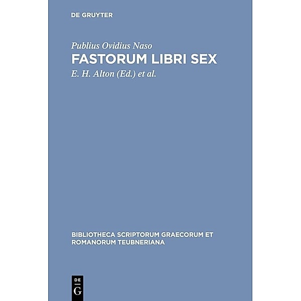Bibliotheca scriptorum Graecorum et Romanorum Teubneriana / Fastorum libri sex, Ovid