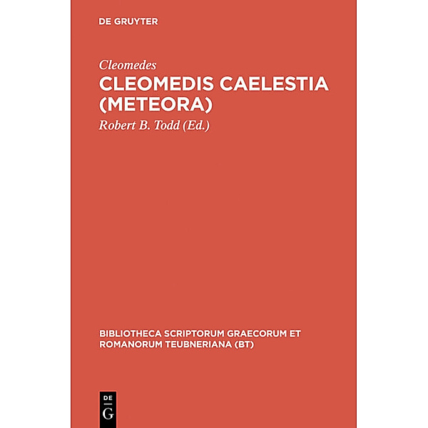 Bibliotheca scriptorum Graecorum et Romanorum Teubneriana / Cleomedis Caelestia (Meteora), Cleomedes