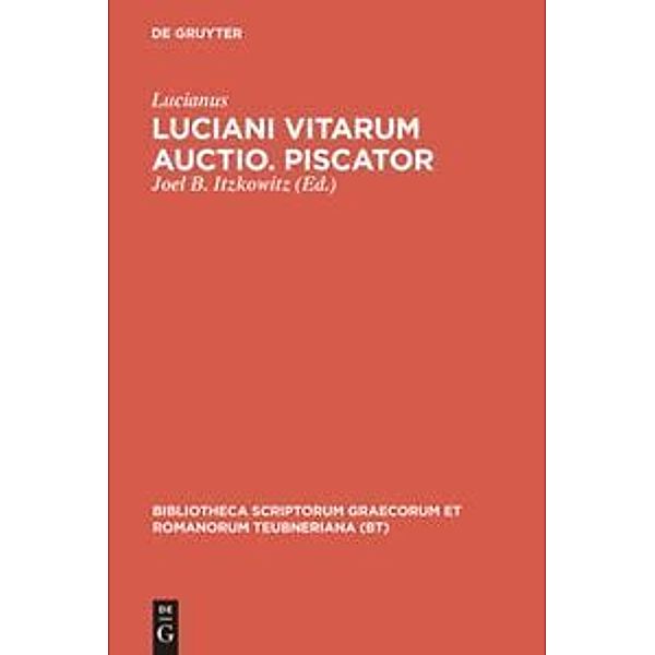 Bibliotheca scriptorum Graecorum et Romanorum Teubneriana / Luciani vitarum auctio. Piscator, Lucianus
